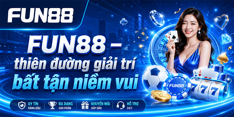 Thiên đường giải trí Fun88
